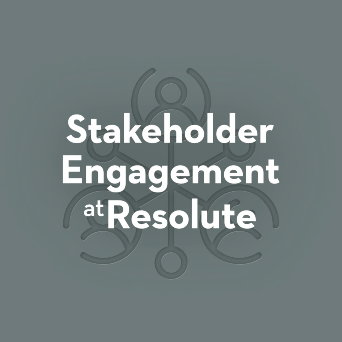 Stakeholder-Engagement_at_Resolute